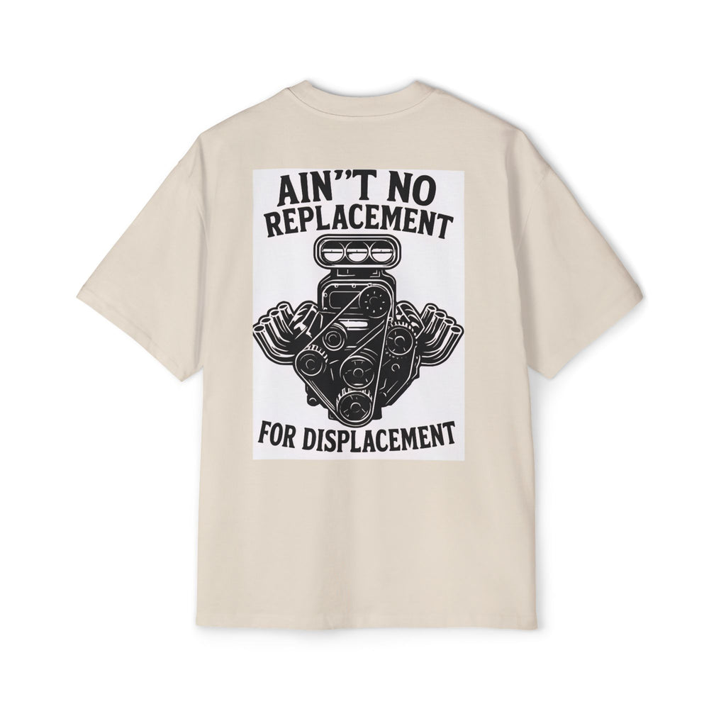 Aint No Replacement For Displacement Men's Heavy Oversized Tshirt , Graphic Tee, Unique Gift for Him, Summer Essentials, Car Enthusiast Apparel, Cool Summer Top