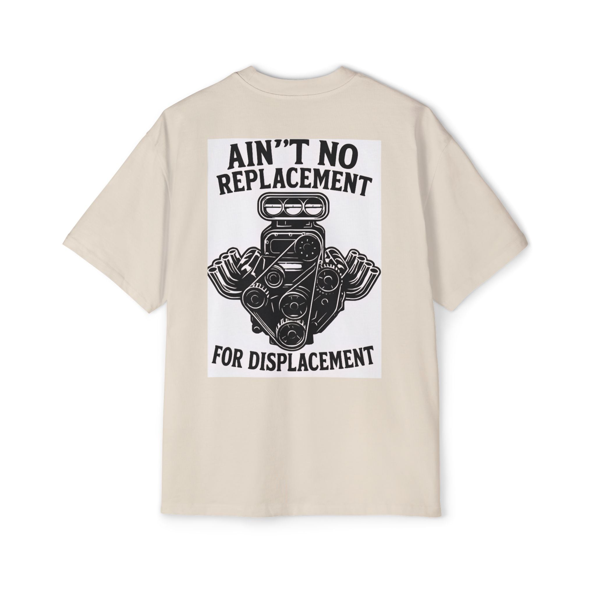 Aint No Replacement For Displacement Men's Heavy Oversized Tshirt , Graphic Tee, Unique Gift for Him, Summer Essentials, Car Enthusiast Apparel, Cool Summer Top