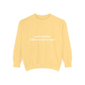 Sorry Im Late Unisex Garment-Dyed Sweatshirt