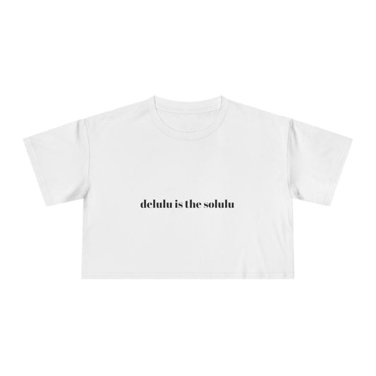 Delulu Is The Solulu Women's Crop Tee