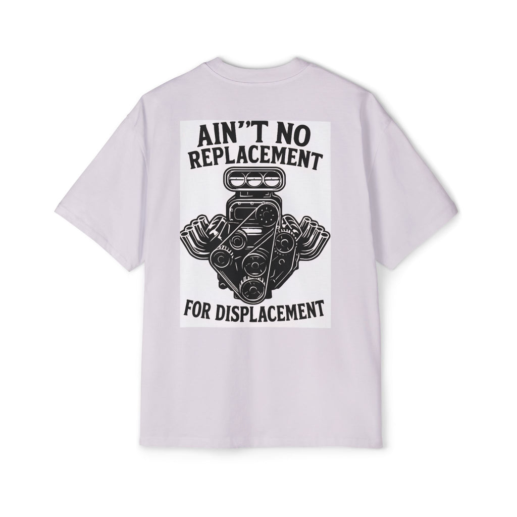 Aint No Replacement For Displacement Men's Heavy Oversized Tshirt , Graphic Tee, Unique Gift for Him, Summer Essentials, Car Enthusiast Apparel, Cool Summer Top