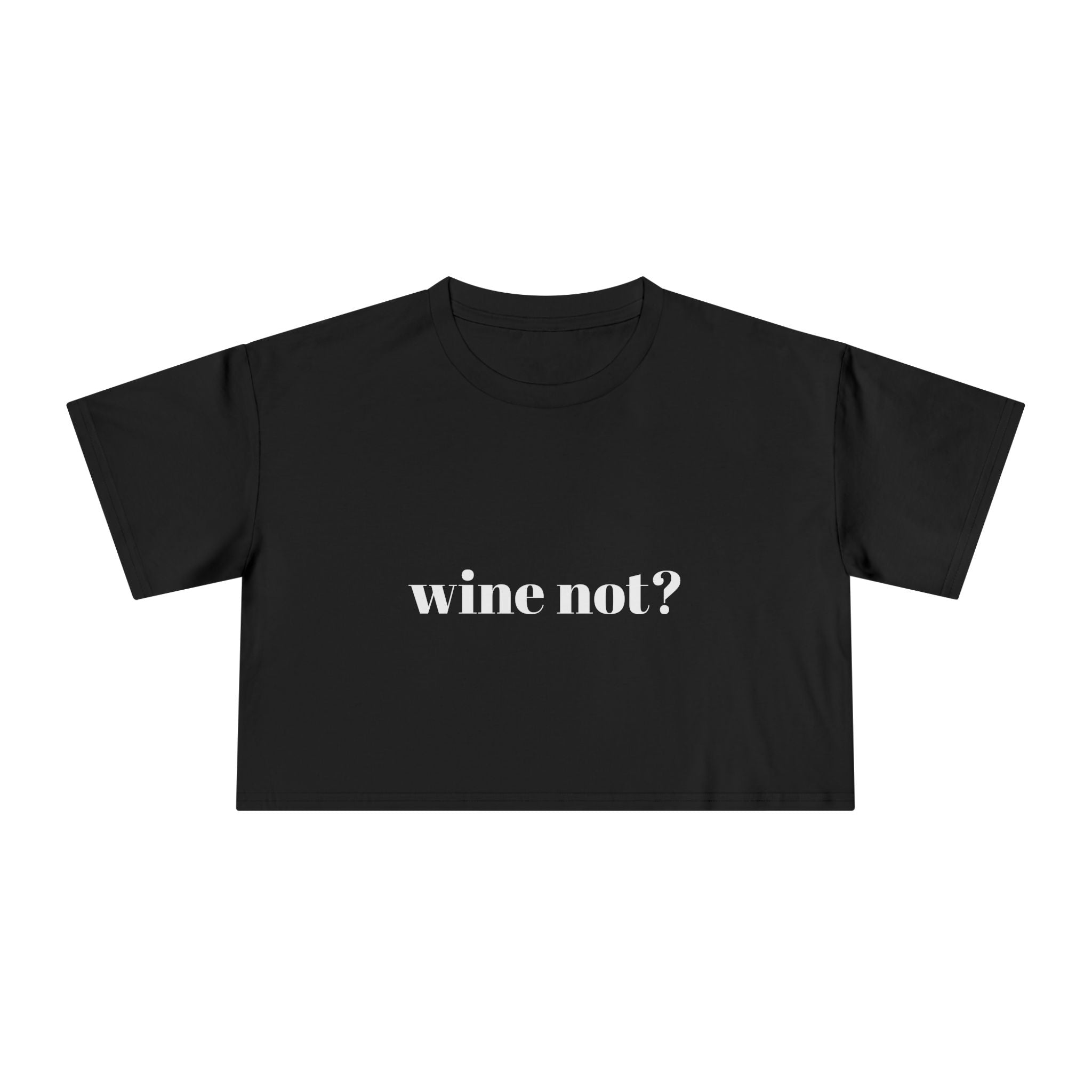 Wine Not? Women's Crop Tee