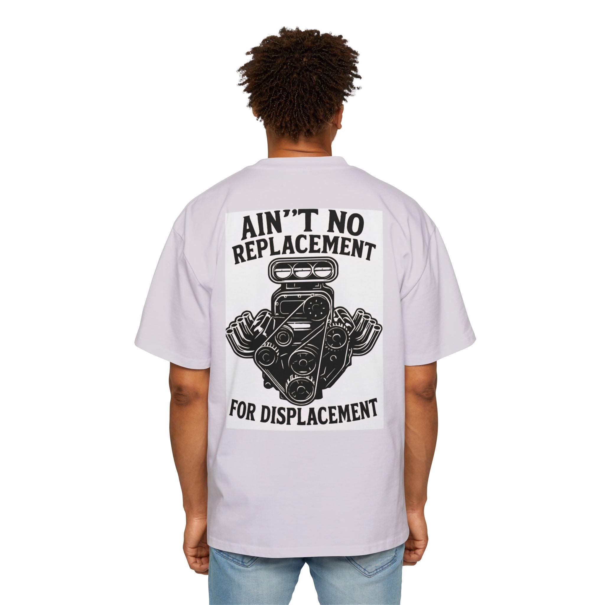 Aint No Replacement For Displacement Men's Heavy Oversized Tshirt , Graphic Tee, Unique Gift for Him, Summer Essentials, Car Enthusiast Apparel, Cool Summer Top