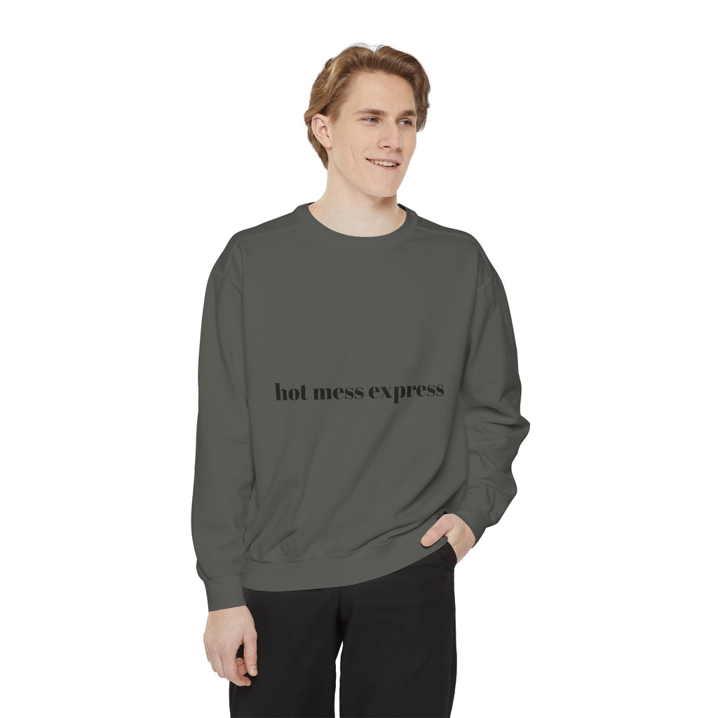 Hot Mess Express Garment-Dyed Sweatshirt