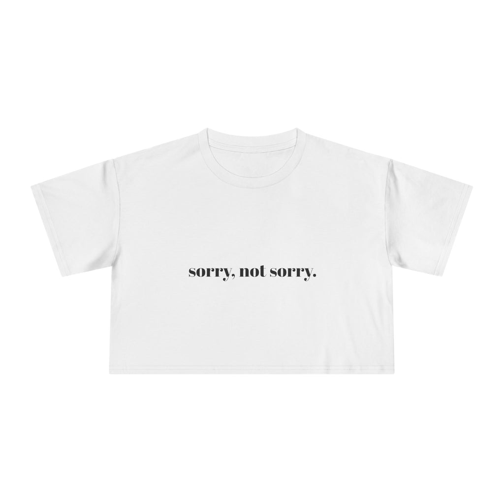 Sorry Not Sorry Women's Crop Tee