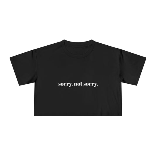 Sorry Not Sorry Women's Crop Tee