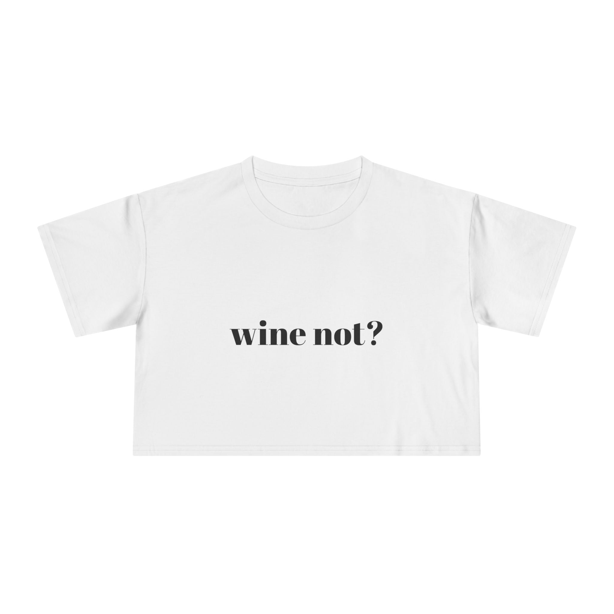 Wine Not? Women's Crop Tee