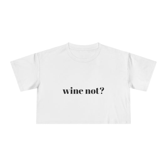 Wine Not? Women's Crop Tee