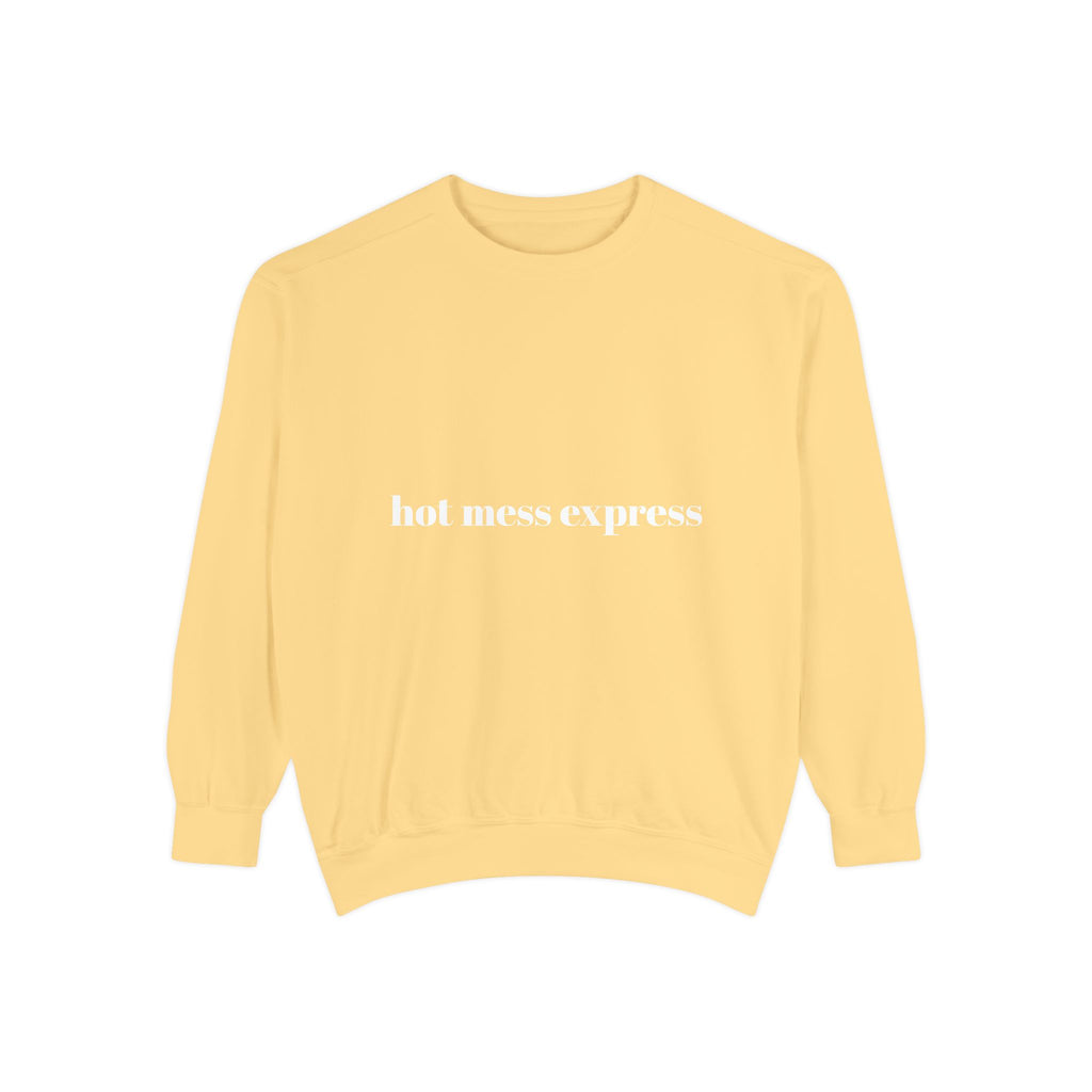 Hot Mess Express Garment-Dyed Sweatshirt