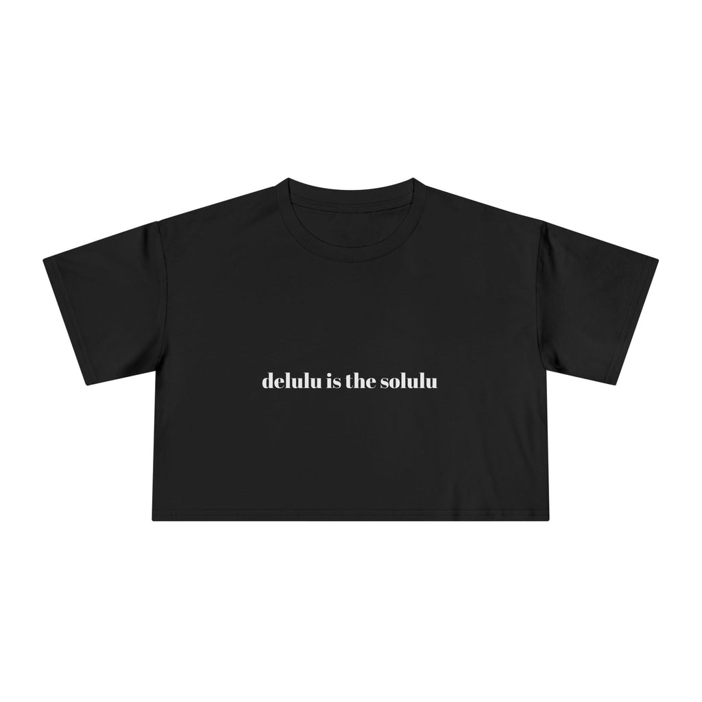 Delulu Is The Solulu Women's Crop Tee