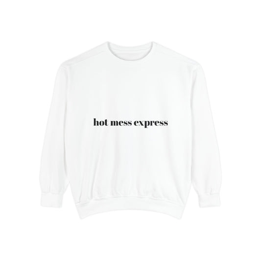 Hot Mess Express Garment-Dyed Sweatshirt